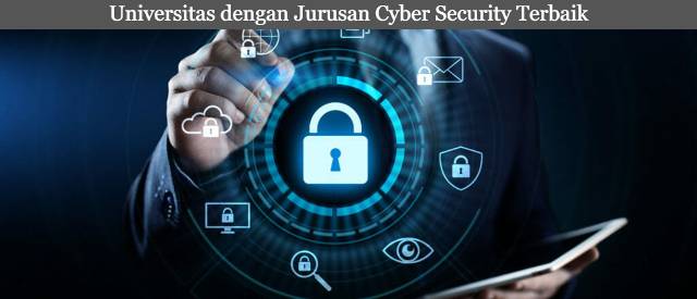 10 Daftar Universitas yang Memiliki Jurusan Cyber Security Terbaik di Indonesia