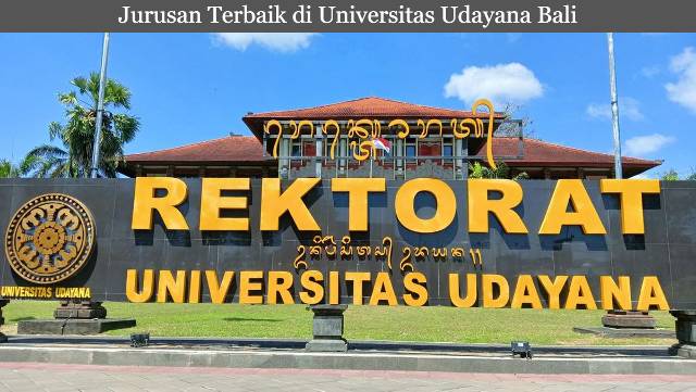 Tiga Rekomendasi Jurusan Terbaik di Universitas Udayana Bali